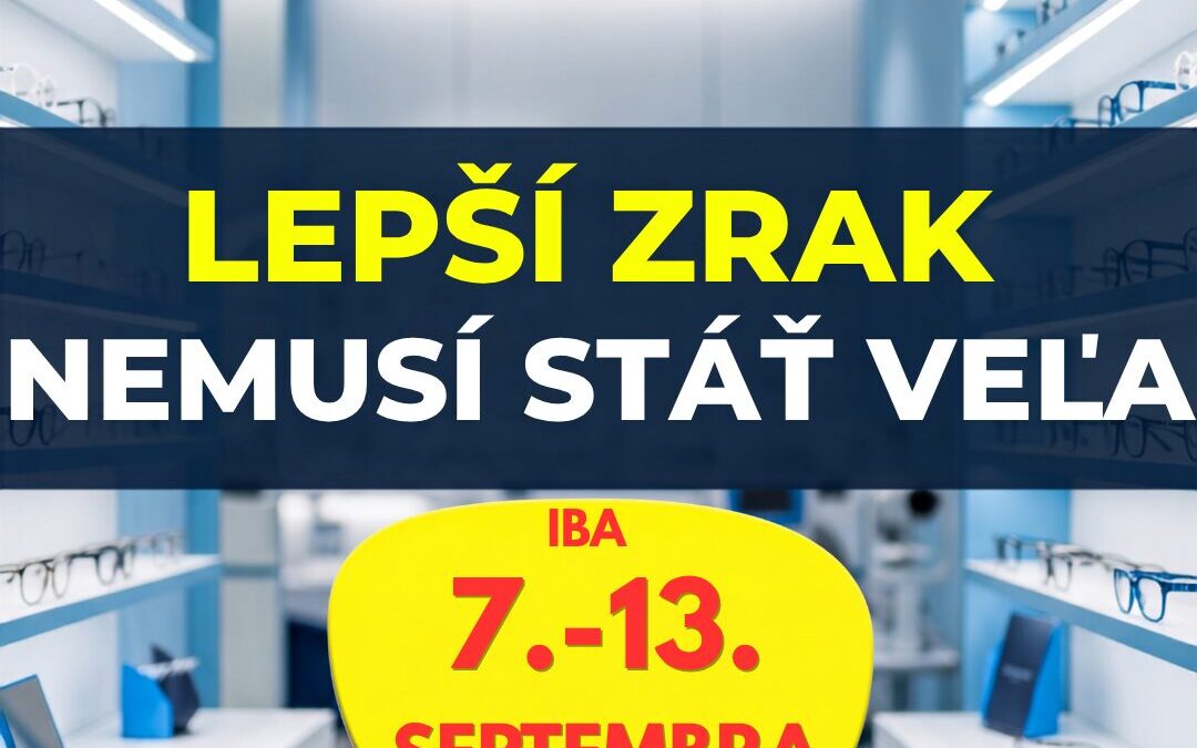 7 dní pre vaše oči: Kvalitné okuliare za bezkonkurenčné ceny!